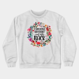 Expensive Difficult And Talks Back Crewneck Sweatshirt